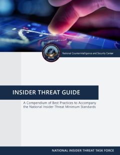 Insider Threat Guide: A Compendium of Best Practices to Accompany the National Insider Threat Minimum Standards